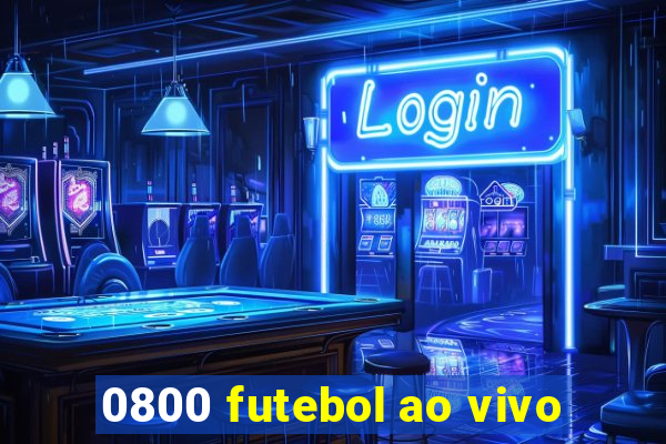 0800 futebol ao vivo